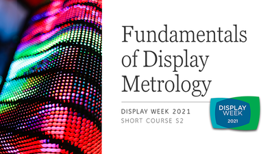 Short Course: Fundamentals of Display Metrology Short Course: Fundamentals of Display Metrology
