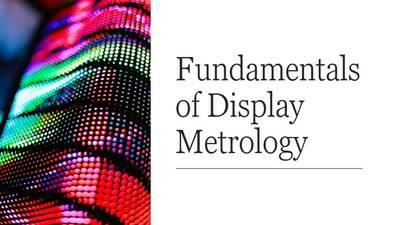 Short Course_Fundamentals of Display Metrology